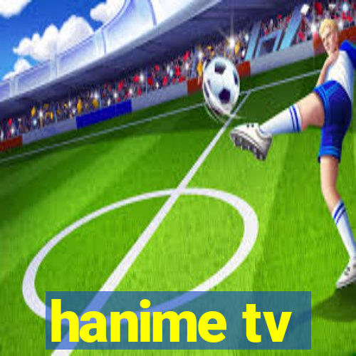 hanime tv